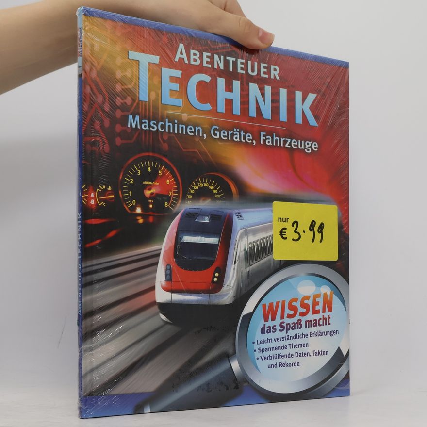 Various authors Abenteuer Technik Maschinen, Geräte, Fahrzeuge