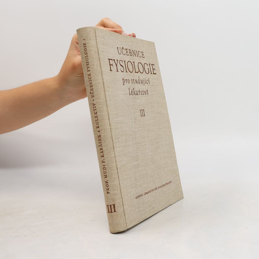 František Karásek Učebnice fysiologie pro studijní lékařství III.