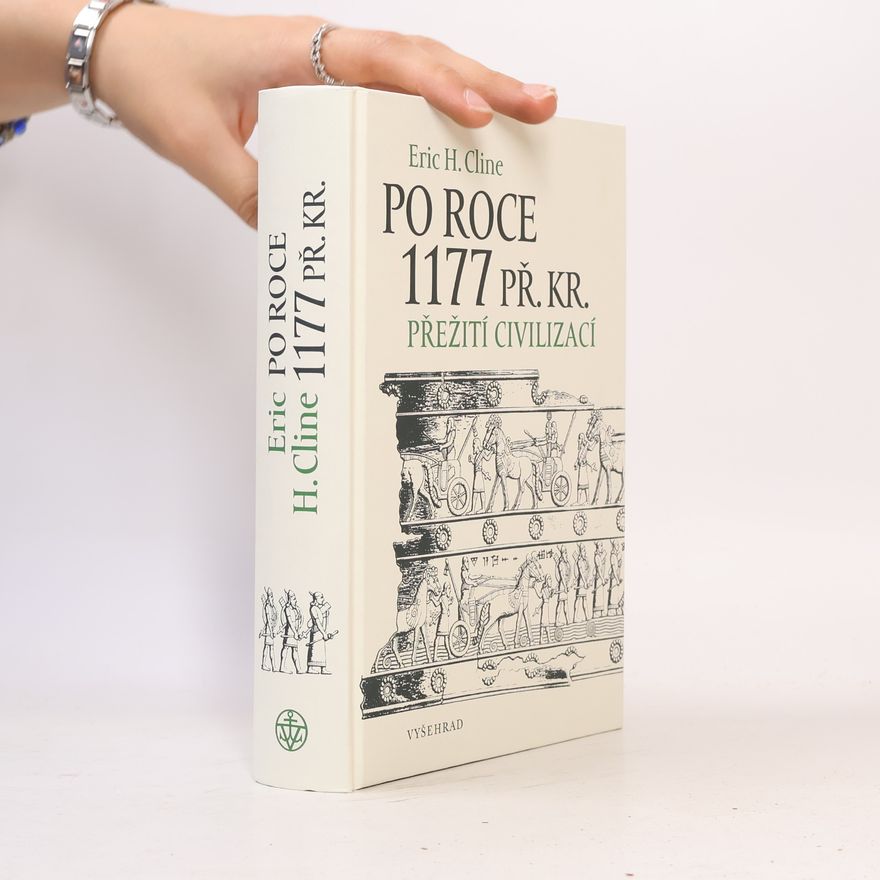 Eric H. Cline Po roce 1177 př. Kr.
