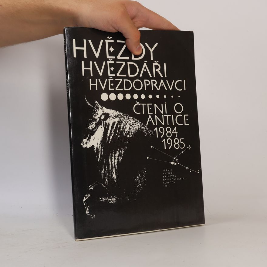 Jan Kalivoda Čtení o antice 1984/1985. Hvězdy, hvězdáři, hvězdopravci