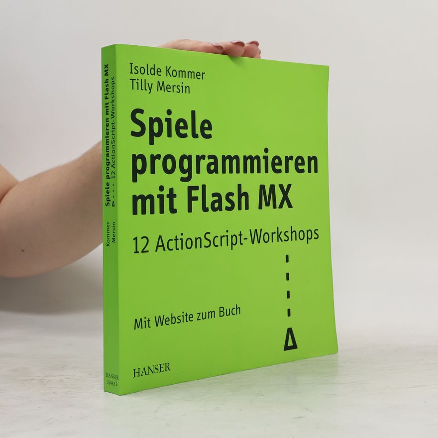 Isolde Kommer Spiele programmieren mit Flash MX