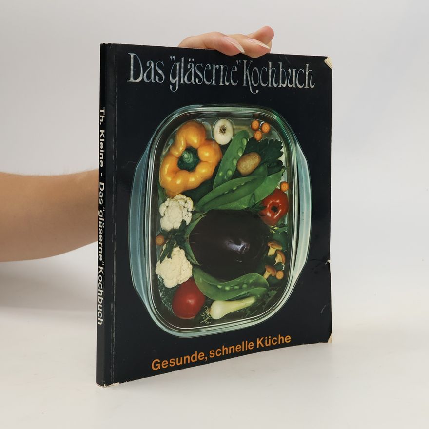 Theodor Kleine Das "gläserne" Kochbuch, Band 1