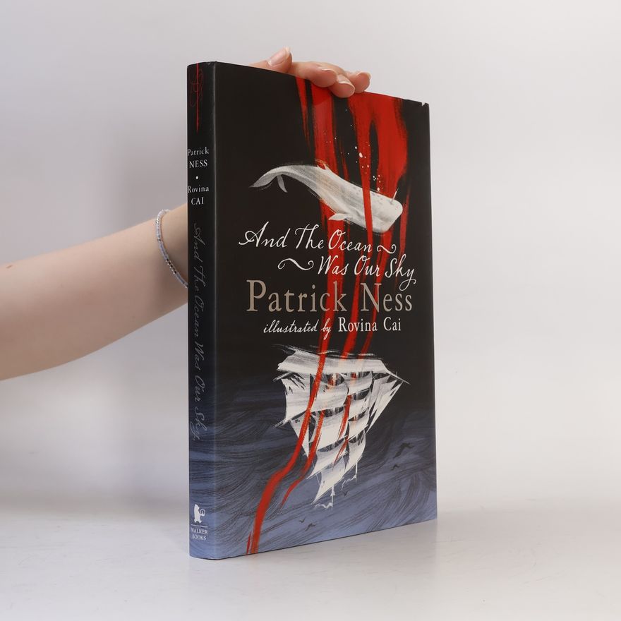 Patrick Ness And the Ocean Was Our Sky