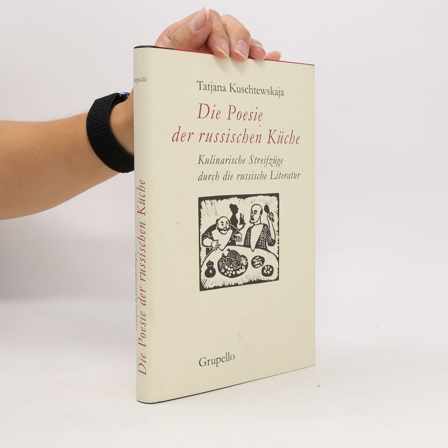 Tat'jana Kuštevskaja Die Poesie der russischen Küche