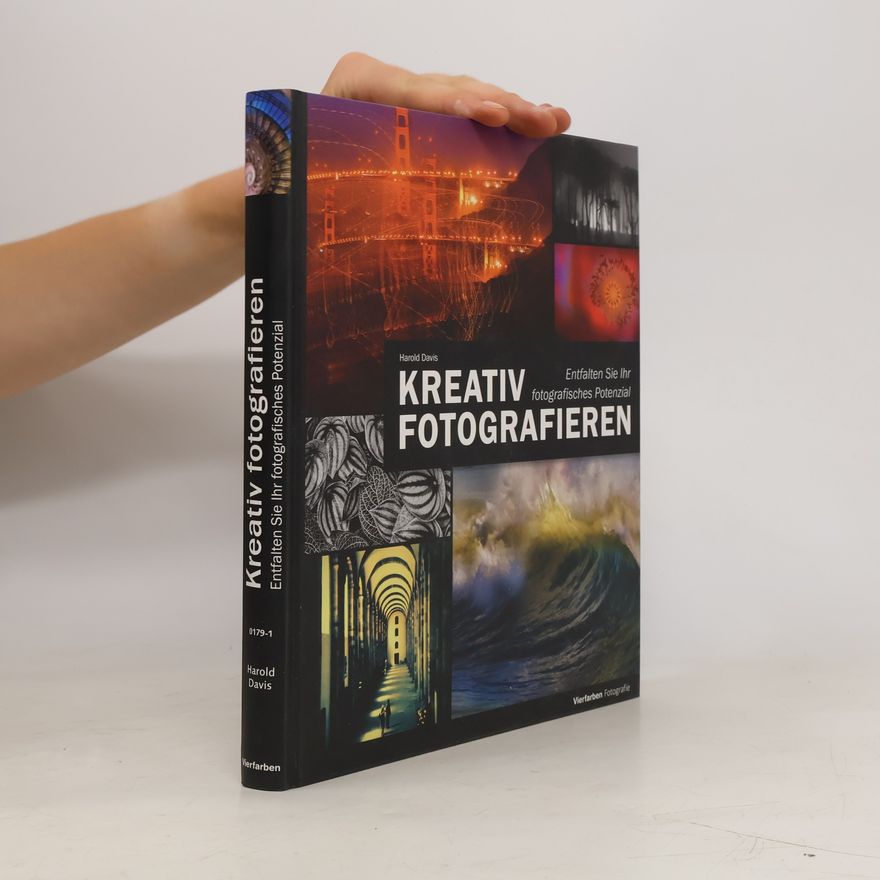 Harold Davis Kreativ fotografieren
