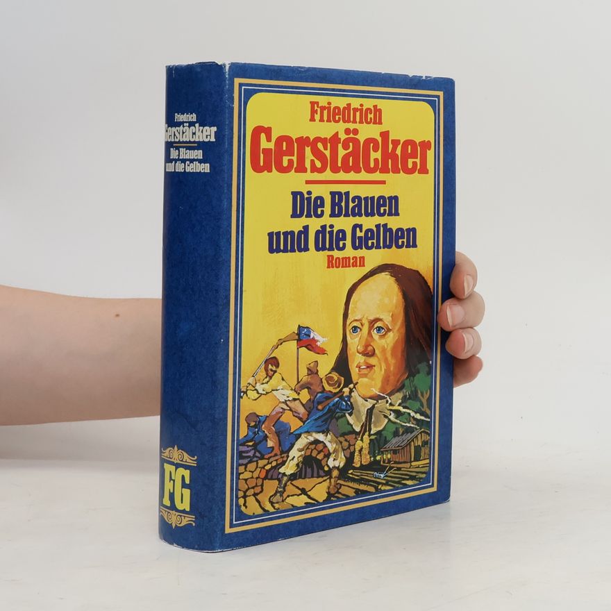 Friedrich Gerstäcker Die Blauen und Gelben
