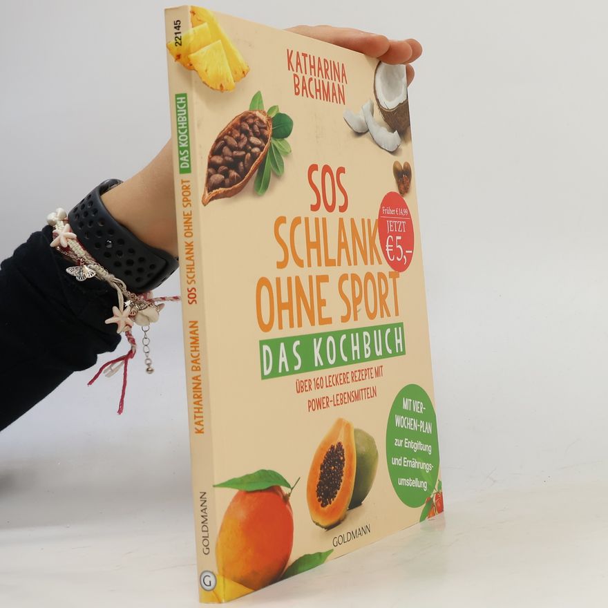 Katharina Bachman SOS Schlank ohne Sport - das Kochbuch