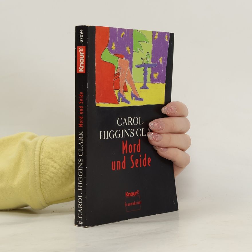 Carol Higgins Clark Mord und Seide