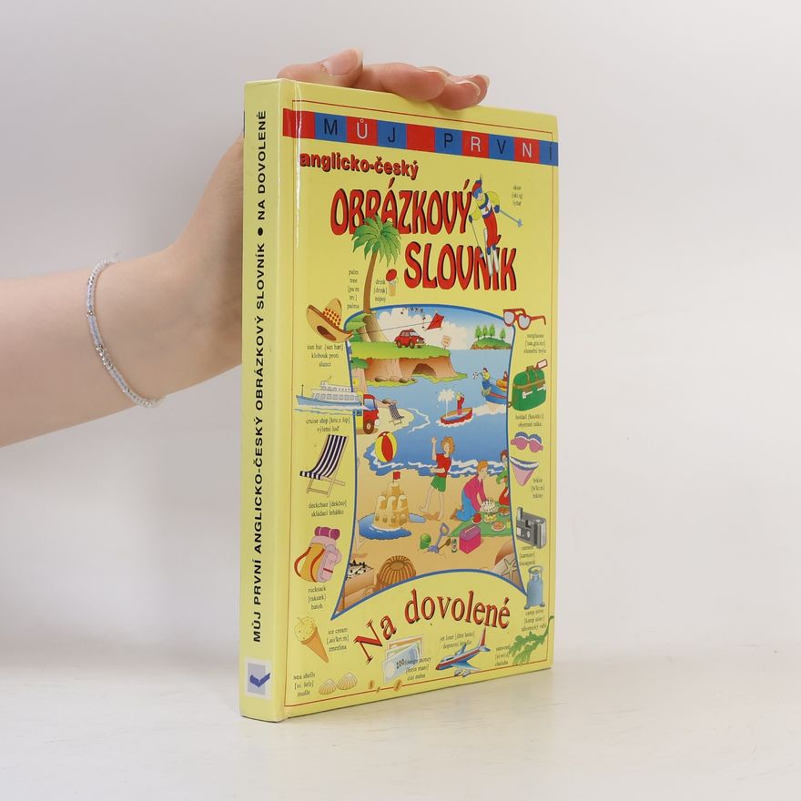 Klára Šimčíková Můj první anglicko-český obrázkový slovník: Na dovolené