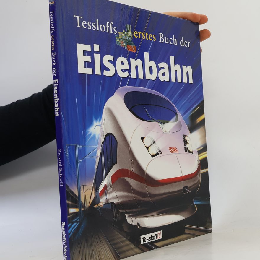 Richard Balkwill Tessloffs erstes Buch der Eisenbahn