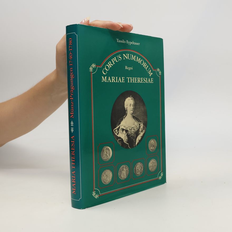 Tassilo Eypeltauer Corpus Nummorum Regni Mariae Theresiae