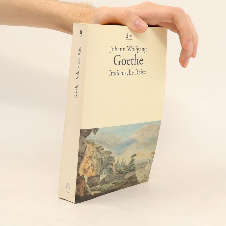 Johann Wolfgang von Goethe Italienische Reise