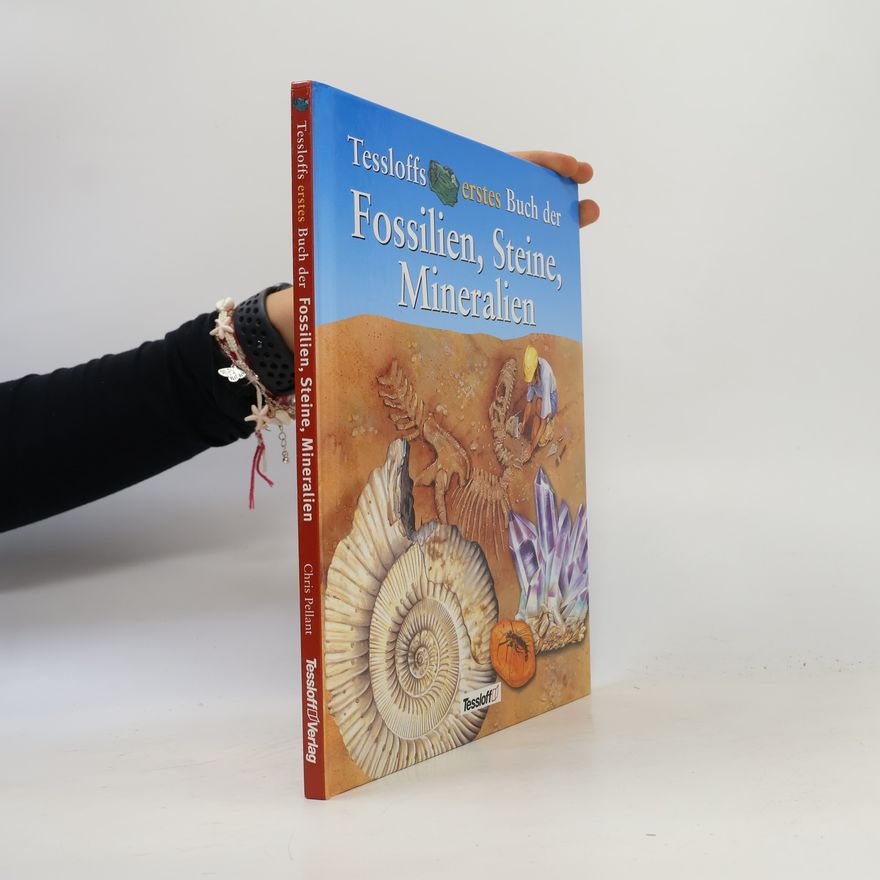 Chris Pellant Tessloffs erstes Buch der Fossilien, Steine, Mineralien