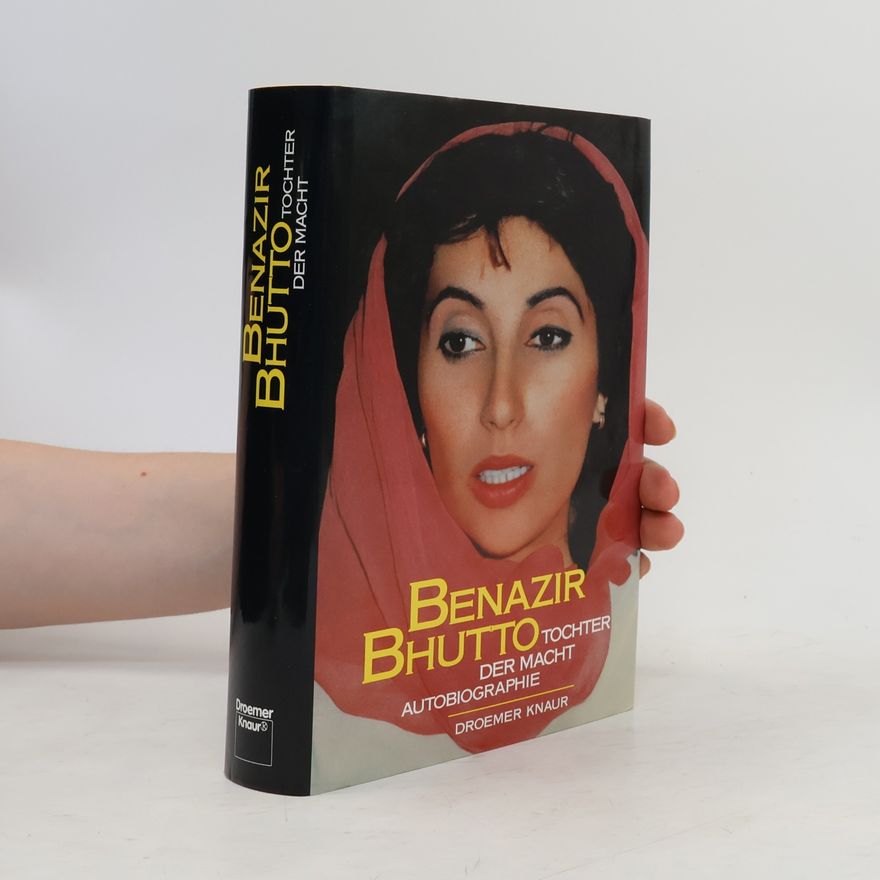 Benazir Bhutto Tochter der Macht
