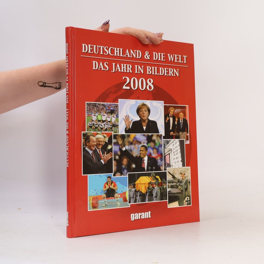 - Das Jahr in Bildern 2008. Deutschland und die Welt