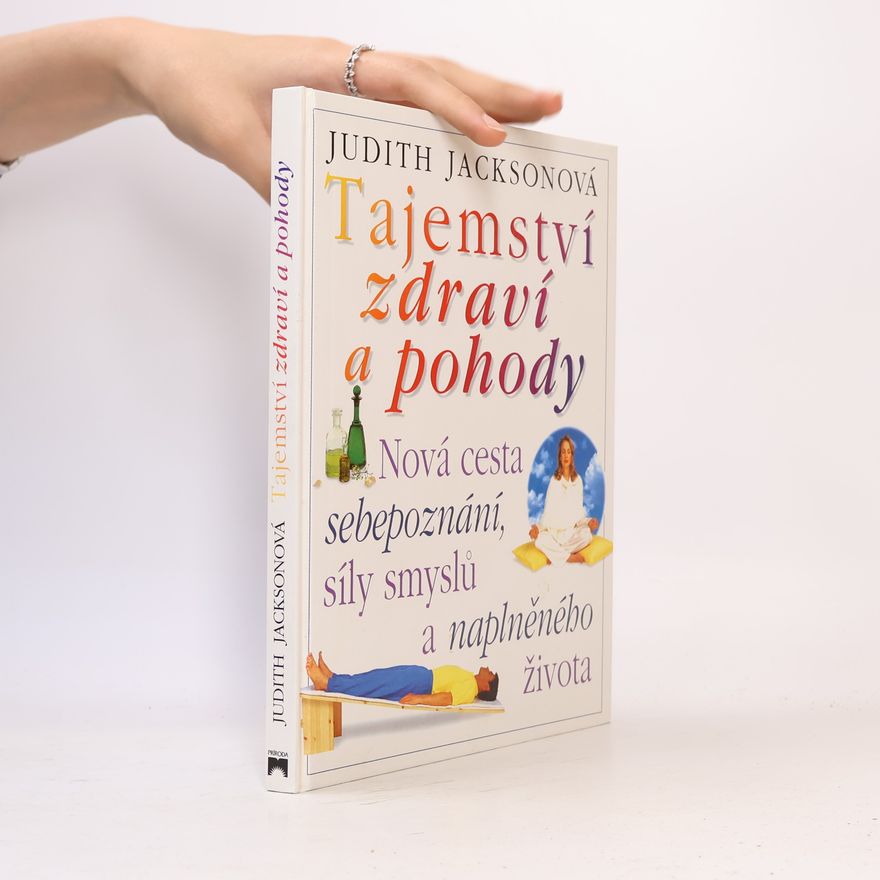 Judith Jackson Tajemství zdraví a pohody