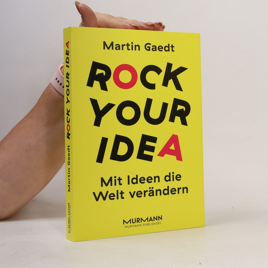 Martin Gaedt Rock your Idea