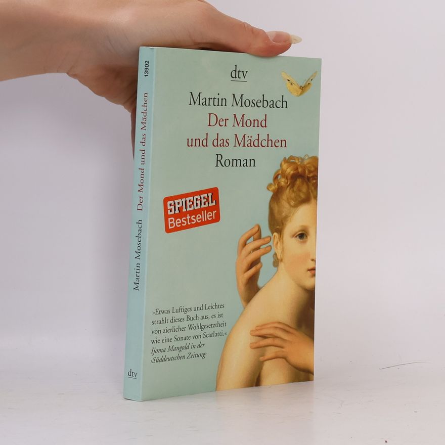 Martin Mosebach Der Mond und das Mädchen