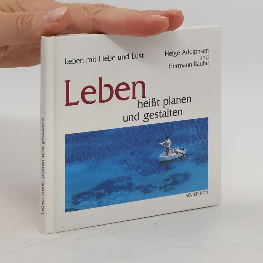 Helge Adolphsen Leben heißt planen und gestalten
