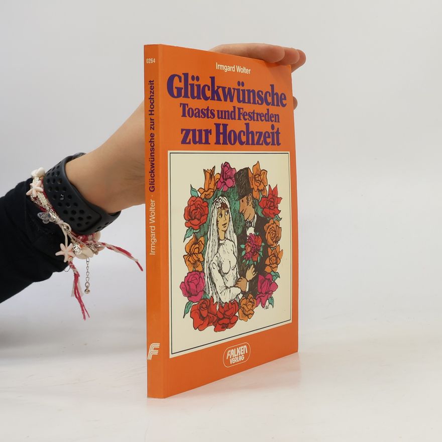 Irmgard Wolter-Rosendorf Glückwünsche, Toasts und Festreden zur Hochzeit