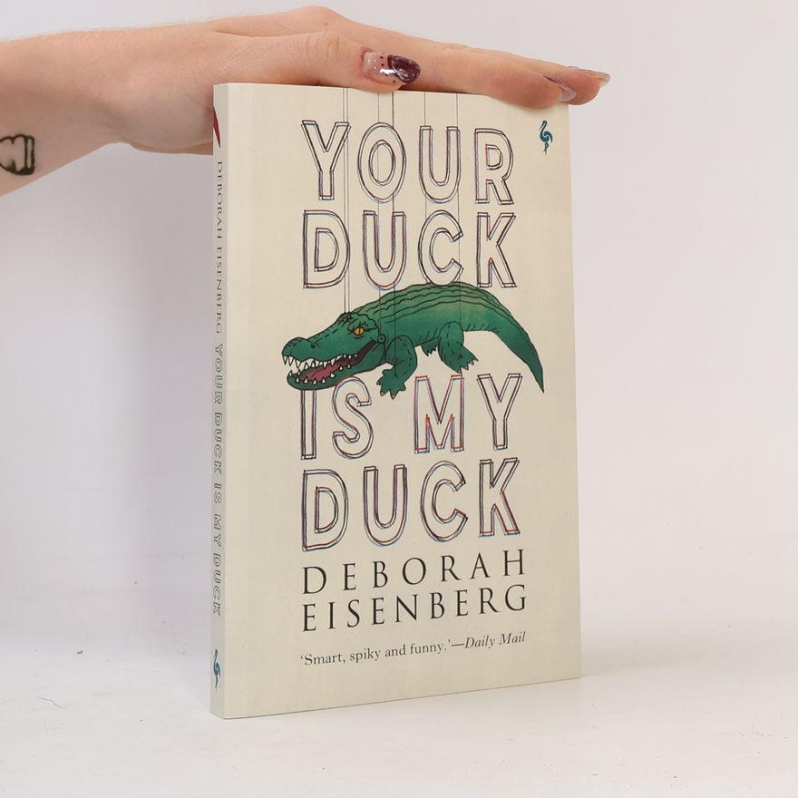 Deborah Eisenberg Your Duck Is My Duck