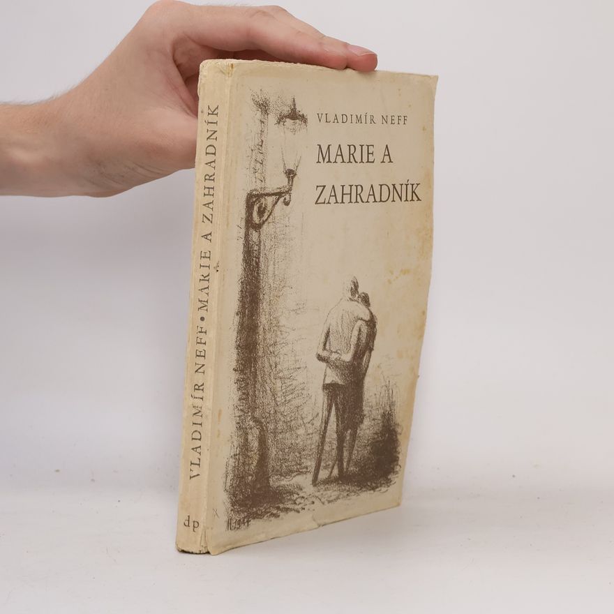 Vladimír Neff Marie a zahradník