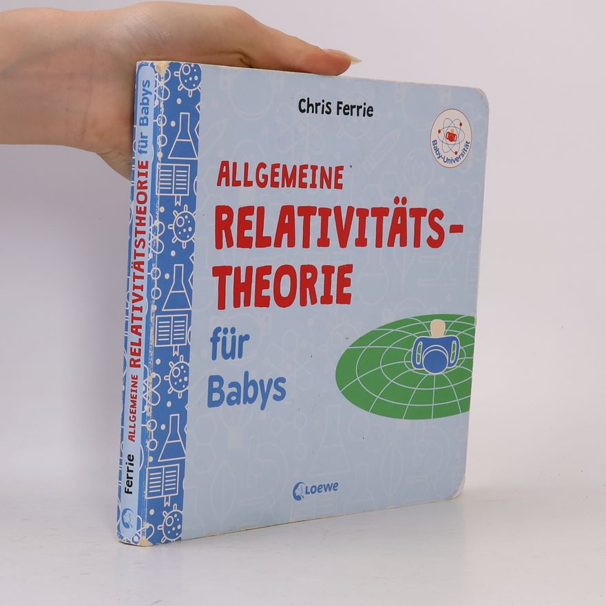 Chris Ferrie Allgemeine Relativitätstheorie für Babys