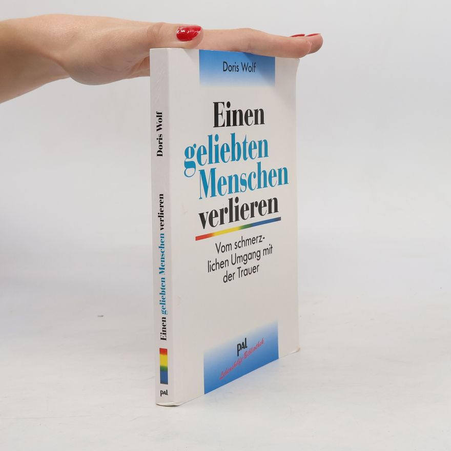 Doris Wolf Einen geliebten Menschen verlieren