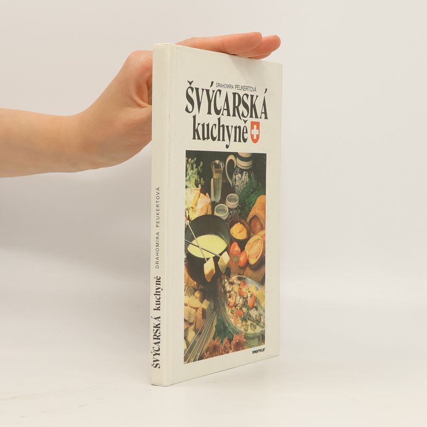 Drahomíra Peukertová Švýcarská kuchyně
