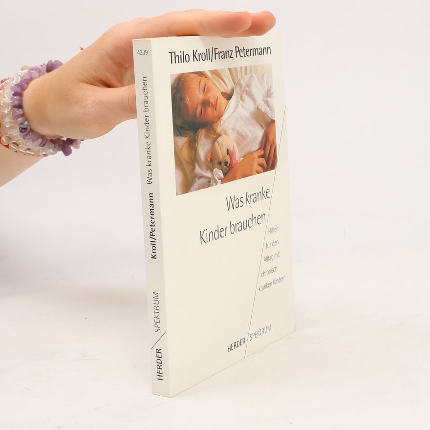 Thilo Kroll Was kranke Kinder brauchen