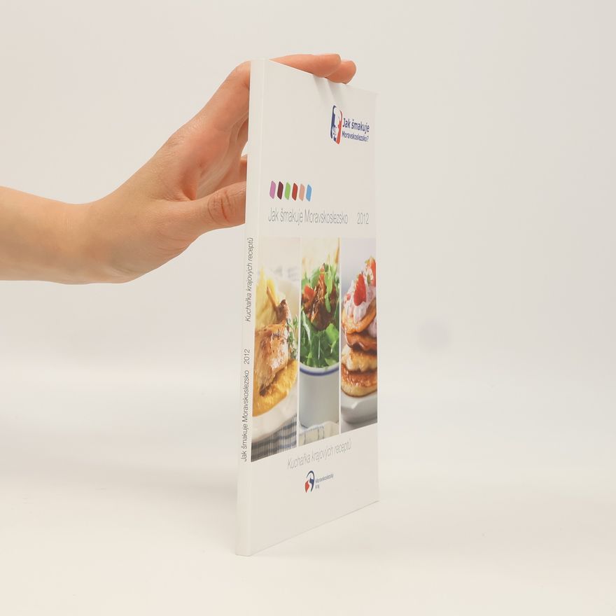 Autorenkollektiv Jak šmakuje Moravskoslezsko 2012 : kuchařka krajových receptů Kuchařka krajových receptů - Jak šmakuje Moravskoslezsko 2012