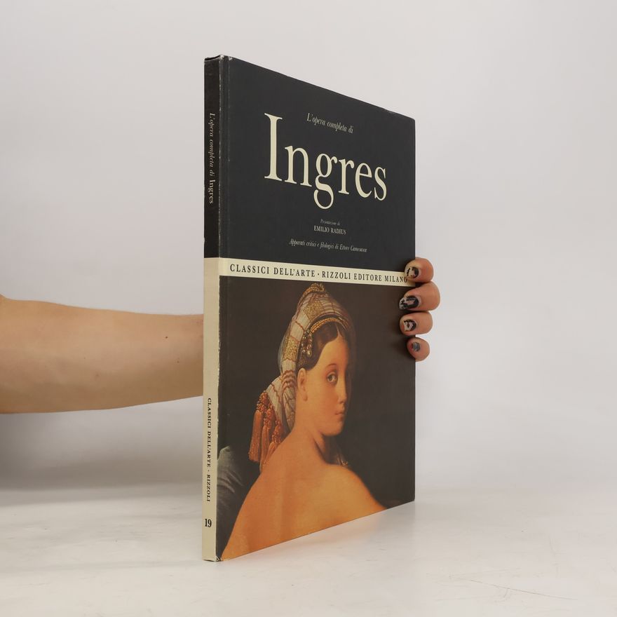 Ettore Camesasca L'opera completa di Ingres