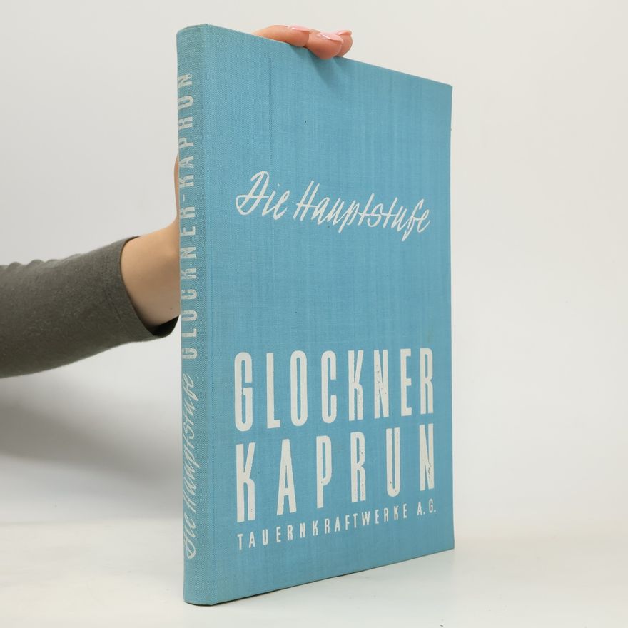 Various authors Die Hauptstufe Glockner Kaprun