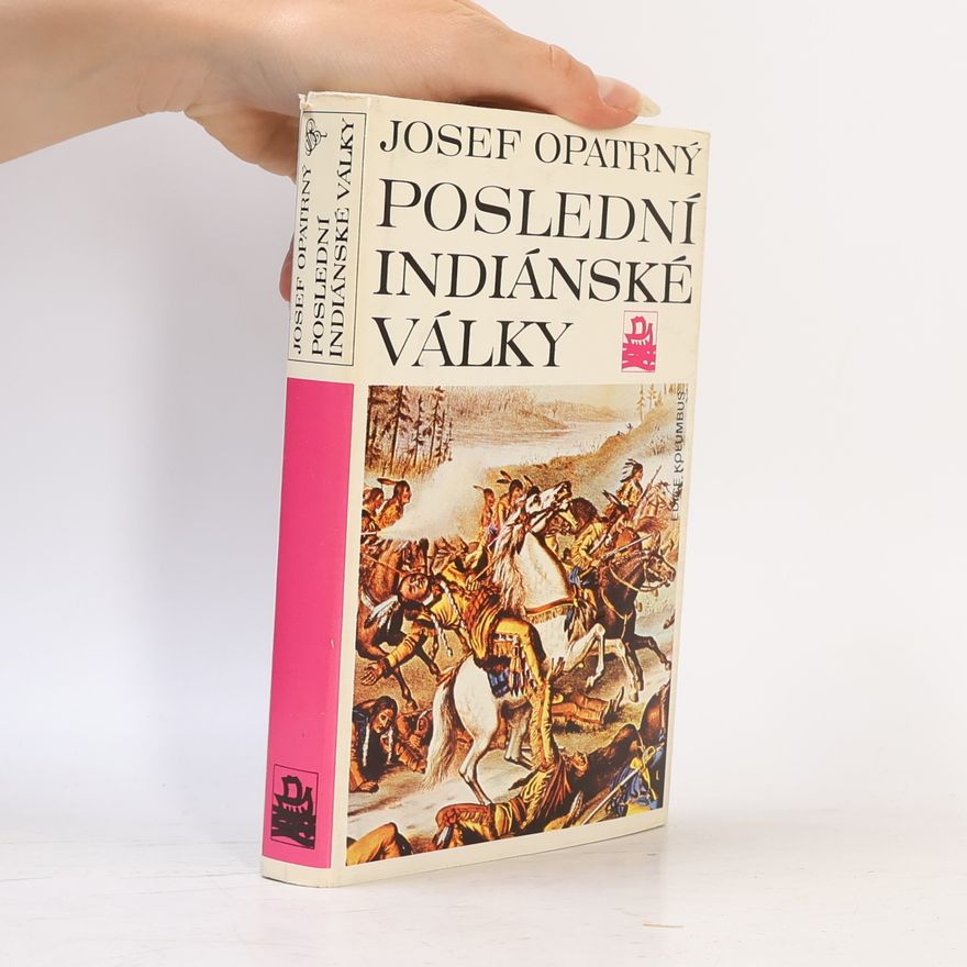 Josef Opatrný Poslední indiánské války