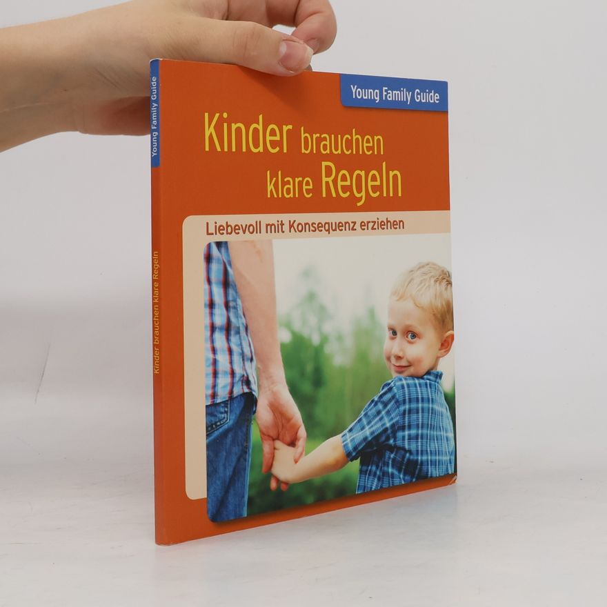 Autorenkollektiv Kinder brauchen klare Regeln