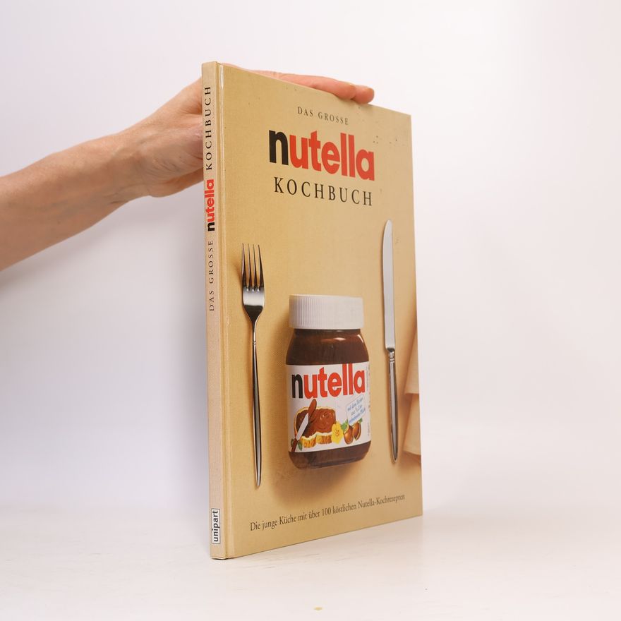 Autorenkollektiv Das grosse nutella Kochbuch.