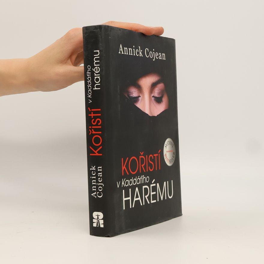 Annick Cojean Kořistí v Kaddáfího harému