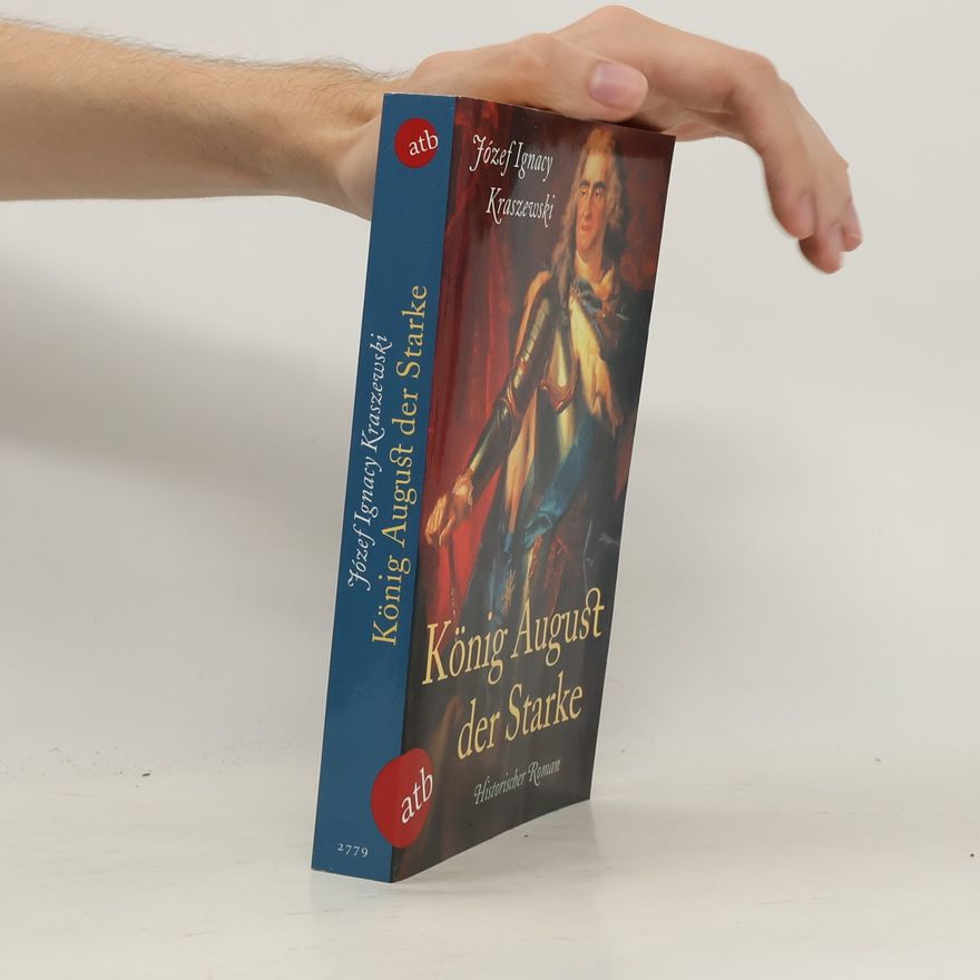 Józef Ignacy Kraszewski König August der Starke