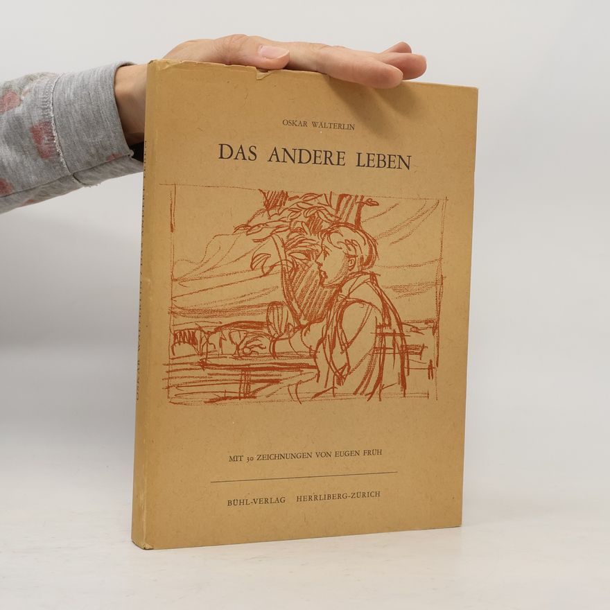 Oskar Wälterlin Das Andere Leben