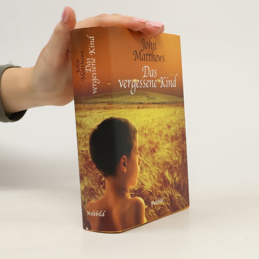 John Matthews Das vergessene Kind