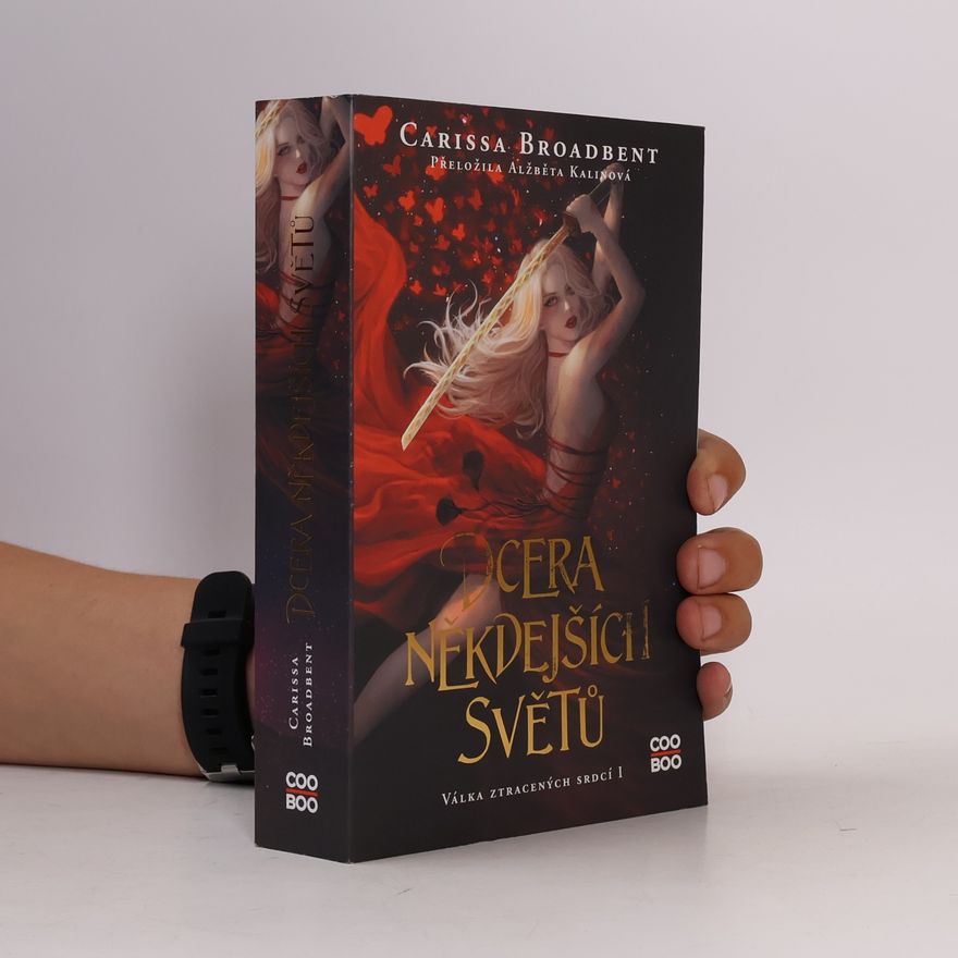 Carissa Broadbent Válka ztracených srdcí. I, Dcera někdejších světů