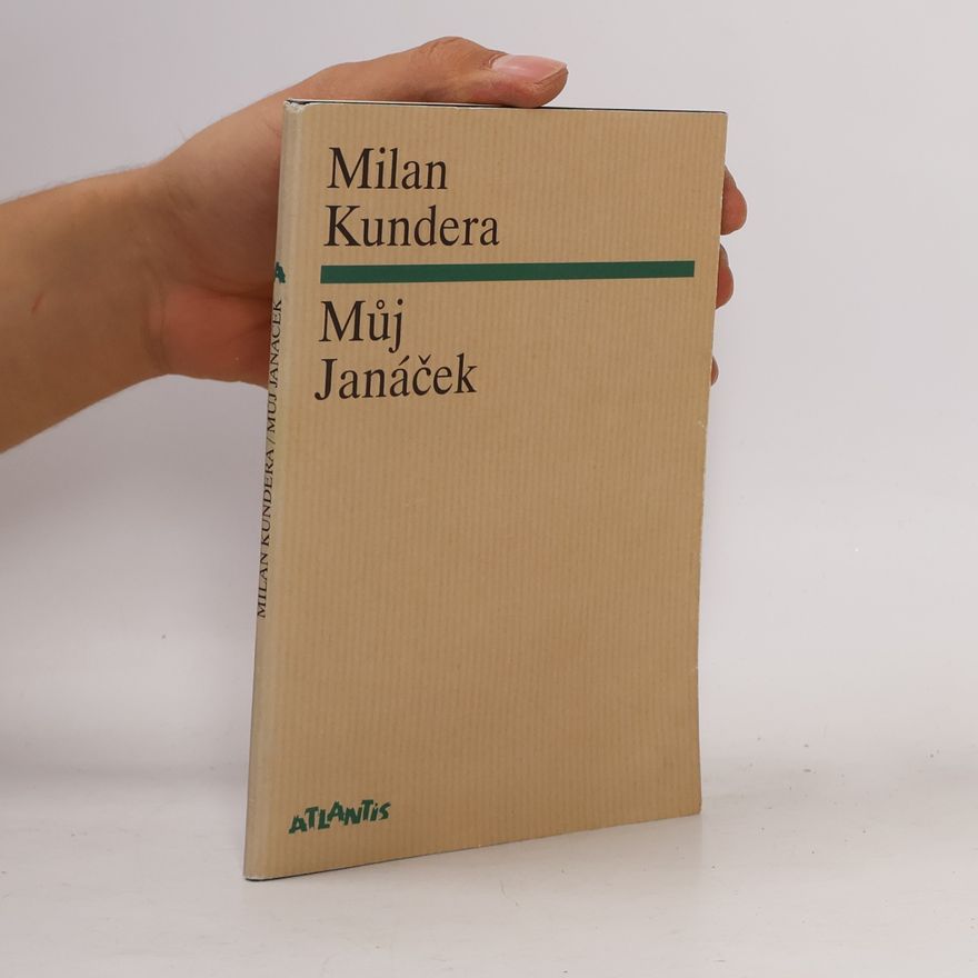 Milan Kundera Můj Janáček