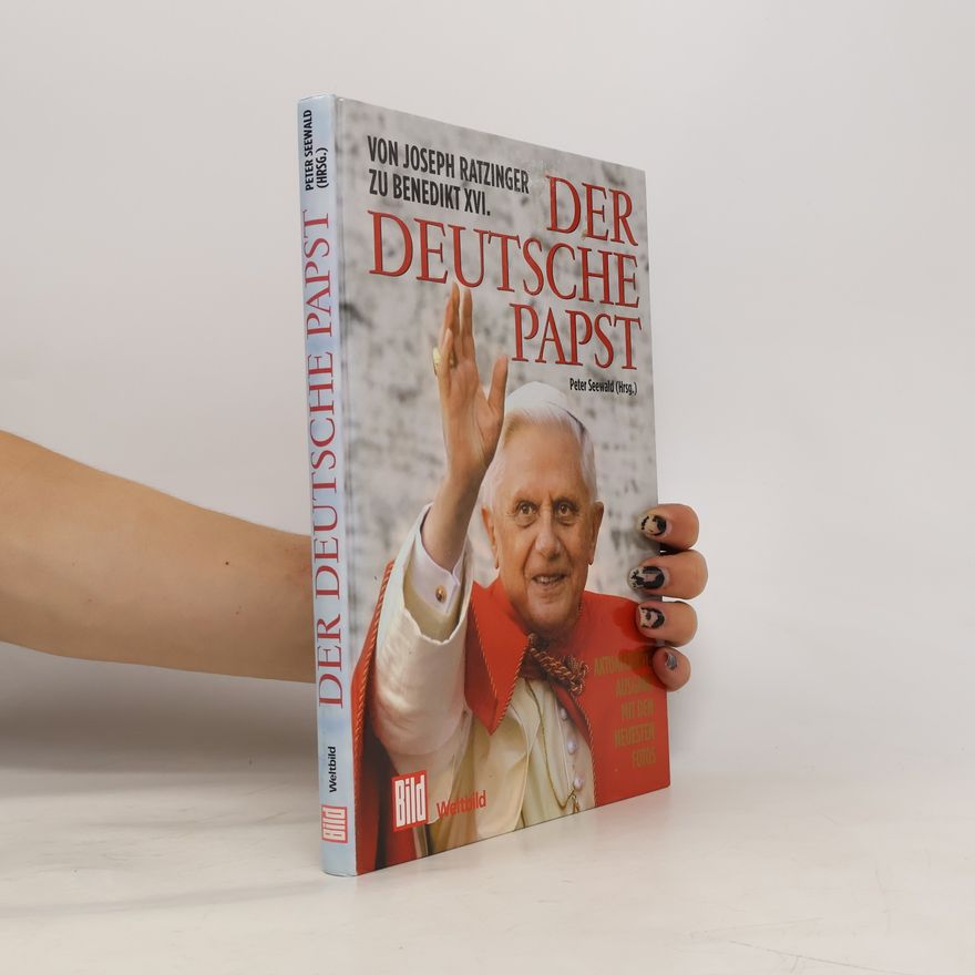Peter Seewald Der deutsche Papst