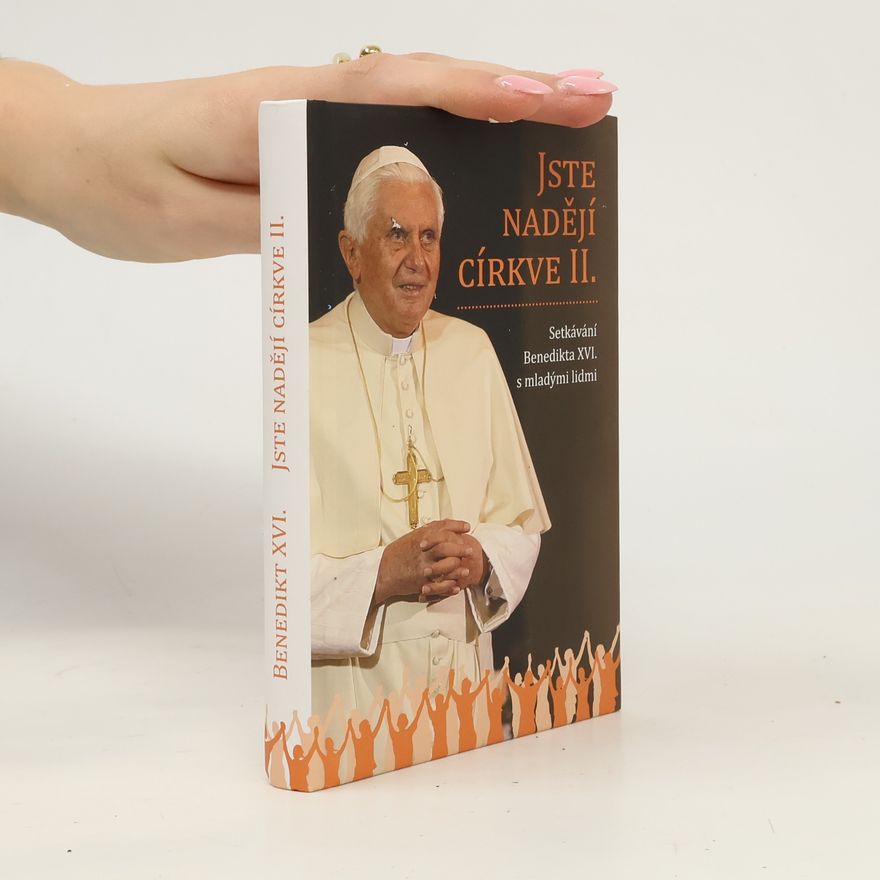 AA.VV. Jste nadějí církve. setkávání Benedikta XVI. s mladými lidmi. II