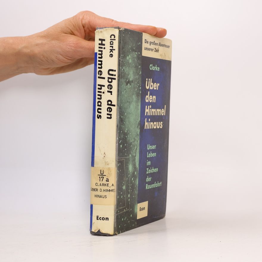 Arthur C. Clarke Über den Himmel hinaus