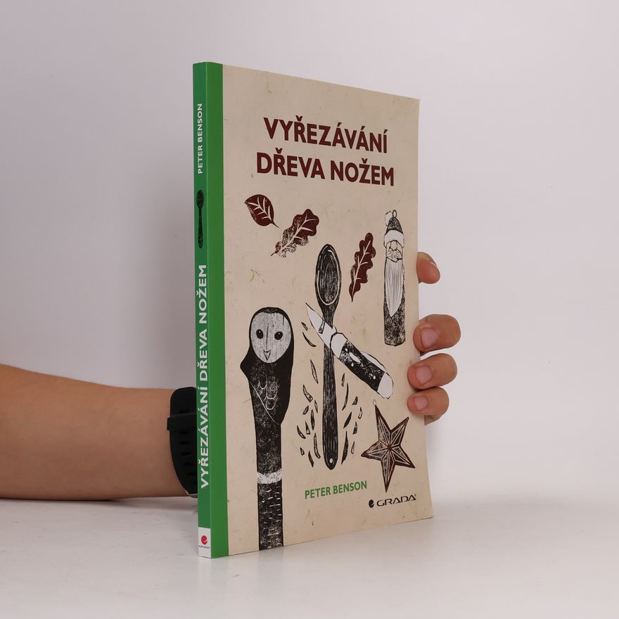 Peter Benson Vyřezávání dřeva nožem