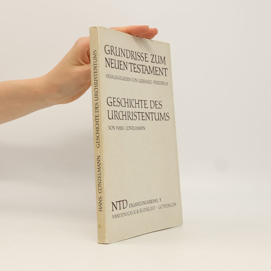 Hans Conzelmann Grundrisse zum neuen Testament. Geschichte des Urchristentums