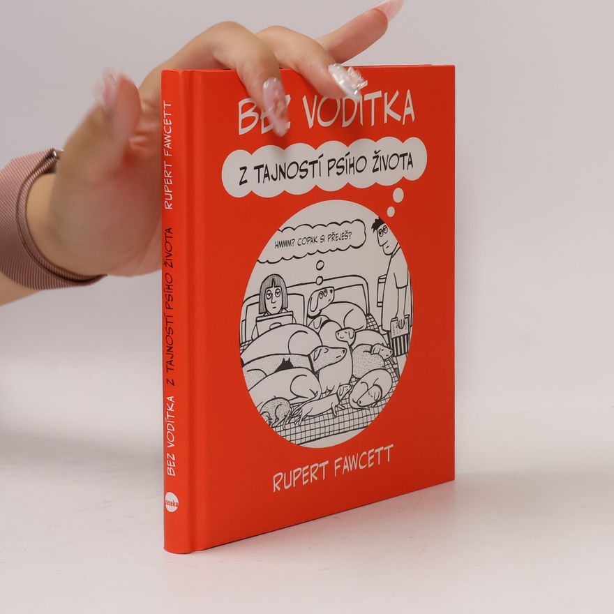 Rupert Fawcett Bez vodítka. Z tajností psího života