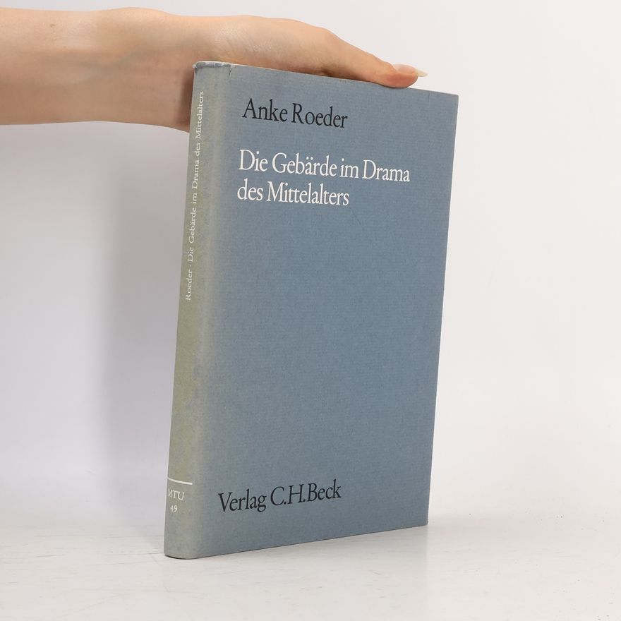 Anke Roeder Die Gebärde im Drama des Mittelalters