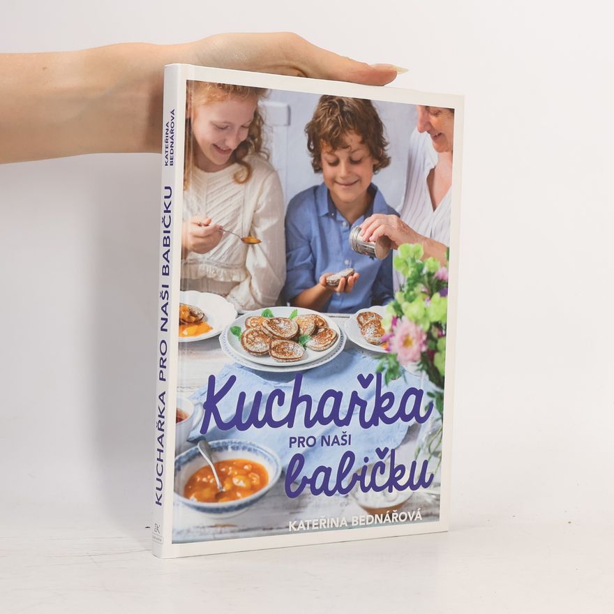 Kateřina Bednářová Kuchařka pro naši babičku